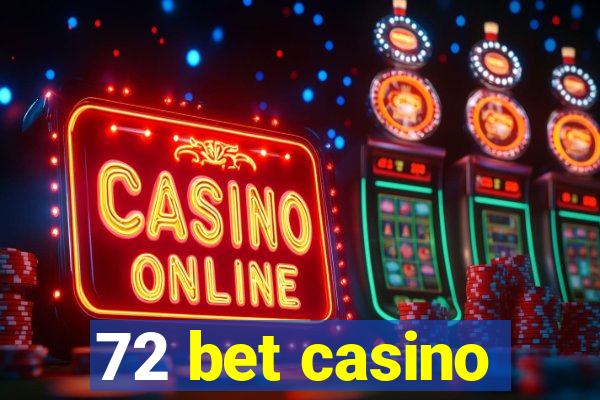 72 bet casino